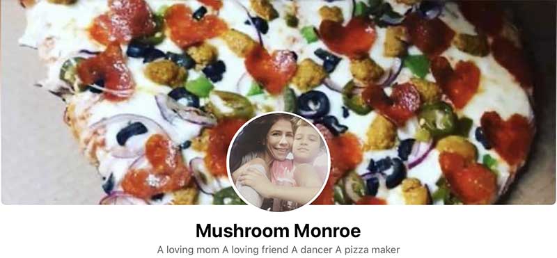 Mushroom Monroe is a loving mom, a loving friend, a dancer and a pizza maker