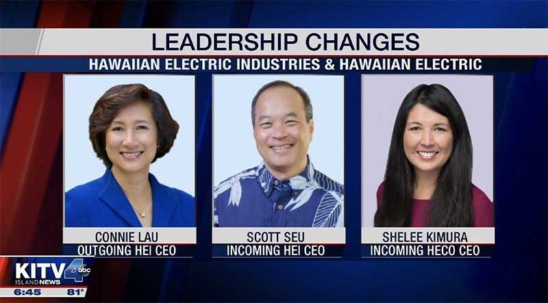 KITV Featured Leadership Changes at Hawaiian Electric. Scott Sue became HEI CEO; Shelee Kimura became HECO CEO