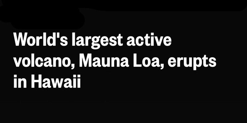 World's Largest Active Volcano, Mauna Loa, Erupts on Big Island, Hawai'i