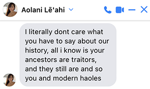 I literally dont care what you have to say about our history, all i know is your ancestors are traitors, and they still are and so you and modern haoles